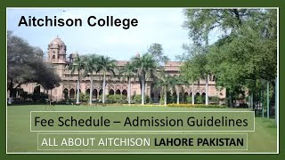 All About Aitchison College Lahore  Admission 2021 amp Fee Structure [upl. by Eniamzaj]