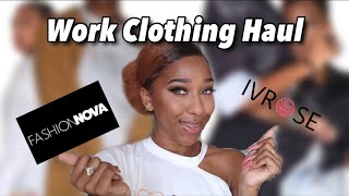 Work Clothes Haul  FashionNova amp IVRose [upl. by Quartas]