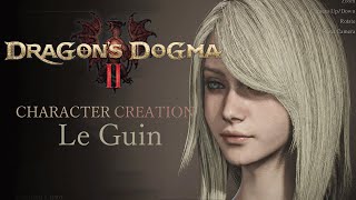 Dragons Dogma 2 Female Character Creation Le Guin 【ドラゴンズドグマ2 キャラクリ：L E G U I N [upl. by Yenobe]