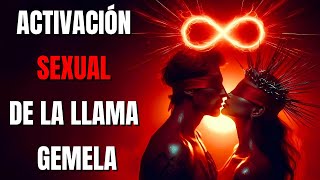 Activación Sexual de la Llama Gemela de la conexión SEXUAL a la conexión TOTAL [upl. by Dutchman744]