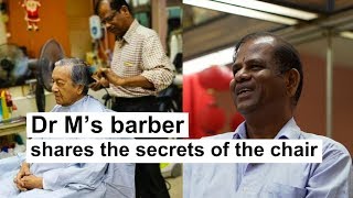 Dr M’s barber shares the secrets of the chair [upl. by Einaffit]