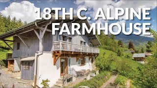 RENOVATED 18TH C FARMHOUSE  In the heart of Samoëns with separate chalet amp garden  A18878 [upl. by Nnylarac]