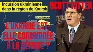 Guerre en Ukraine  Scott Ritter L’Ukraine est elle condamnée à la défaite [upl. by Tomlinson]