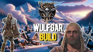 Baldurs Gate 3 BarbarianFighter Build Forgotten Realms Edition Wulfgar Build [upl. by Ikceb]