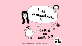 E os namoradinhos 18  Com J ou com G [upl. by Zoubek]