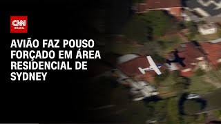 Avião faz pouso forçado em área residencial de Sydney  CNN BRASIL [upl. by Siduhey]