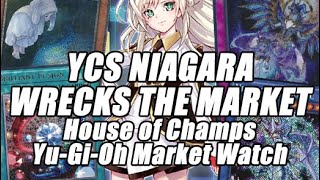 YCS NIAGARA WRECKS THE MARKET Terminal World HYPE House of Champs YuGiOh Market Watch [upl. by Eek]