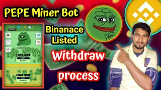 pepe miner bot withdraw । pepe miner bot mining । pepe coin binance listing [upl. by Alaik]