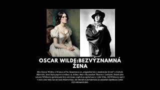 Oscar Wilde Bezvýznamná žena  rozhlasová hra  mluvené slovo [upl. by Ednalrym]