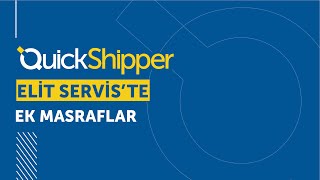 QuickShipperın Kendi Konsolu Elit Serviste Ek Masraflar  QuickShipper SoruampCevap [upl. by Artimed]