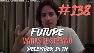 138 FUTURE  DEC 14 TH matíasdestefano [upl. by Weibel376]