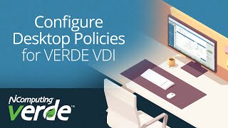 Configure Desktop Policies for Verde VDI [upl. by Sugden418]