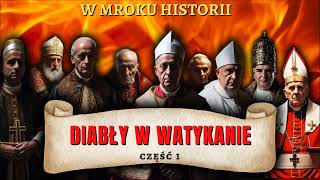 Diabły w Watykanie wszystkie odcinki W mroku historii MARATON Saga watykańska [upl. by Dnomsed916]