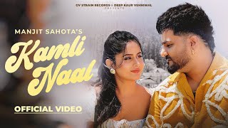 Kamli Naal  Manjit Sahota  Deep Kaur Vehniwal  Freak Folks  New Punjabi Song 2024 [upl. by Camel659]