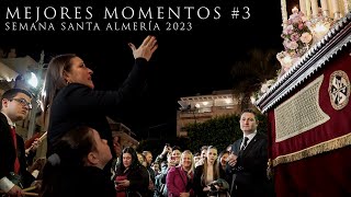 4K MEJORES MOMENTOS 3  SEMANA SANTA ALMERÍA 2023 [upl. by Kcirreg594]