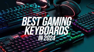 Top 5 BEST Gaming Keyboards in 2024 [upl. by Belayneh236]