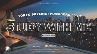 5HOUR STUDY WITH ME 🍃  ambient ver  Tokyo Skyline at Sunset  Pomodoro 5010 [upl. by Suivatal]