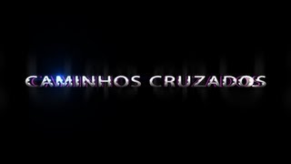 Caminhos Cruzados Trailer Oficial [upl. by Orhtej682]