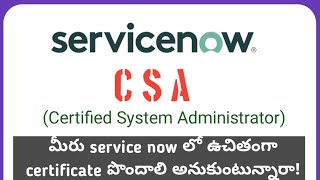 Service Now CSA Certification Full Details తెలుగు లో [upl. by Scribner]