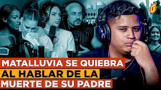 MATALLUVIA LLORA AL RECORDAR LA MUERTE DE SU PADRE INDÚ “HABLA SOBRE SU DEPRESIÓN Y SOLEDAD” [upl. by Mccord863]