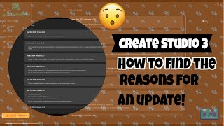 Create Studio 3 How to find the reasons for an update [upl. by Ennayelhsa]