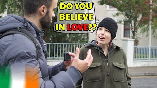 quotDo you BELIEVE in LOVEquot ❤️ Asking people in Drogheda IRELAND [upl. by Mccord992]