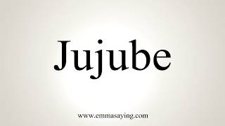 How To Pronounce Jujube [upl. by Brechtel989]