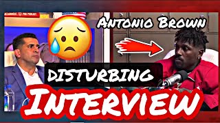 Antonio Brown VERY DISTURBING INTERVIEW [upl. by Morly256]