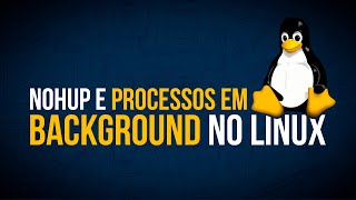 Nohup e processos em background no Linux [upl. by Avitzur]