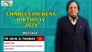 CHARLES DICKENS BIRTHDAY 2024 Message FR DR M D THOMAS DIRECTOR IHPS NEW DELHI [upl. by Saphra]