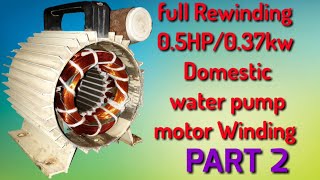 PART 2Rewinding 05HP 12HP half HP water pump motor पानी मोटर winding Domestic water pump [upl. by Arten]