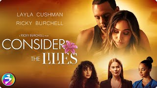 CONSIDER THE LILLIES  Must watch Emtional Drama  Ricky Burchell Layla Cushman  Full Movie [upl. by Htebizile]