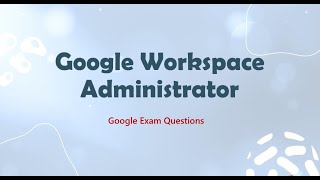 Google Workspace Administrator Certification Dumps 2023 [upl. by Ellesor]