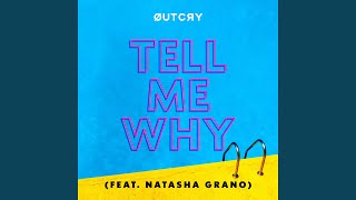 Tell Me Why feat Natasha Grano [upl. by Chema]