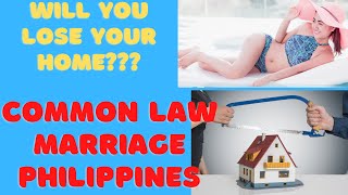 WILL I LOSE MY HOUSE  Common Law Marriage in the Philippines [upl. by Oman681]