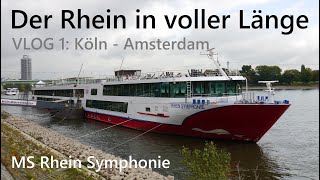 MS Rhein Symphonie Teil 1 Der Rhein in voller Länge 2021 Köln  Amsterdam [upl. by Ylremik297]