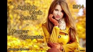 Legjobb Club Zenék  Magyar Válogatás 2014 HD 1 [upl. by Adnical84]