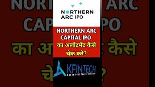 HOW TO CHECK NORTHERN ARC CAPITAL IPO ALLOTMENT STATUS  IPO कैसे चेक करे longterminvestment877 [upl. by Dorsey39]