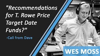 Recommendations For T Rowe Price Target Date Funds [upl. by Doownelg]