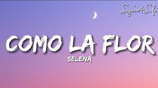 Selena  Como La Flor LetraLyrics [upl. by Parsons]