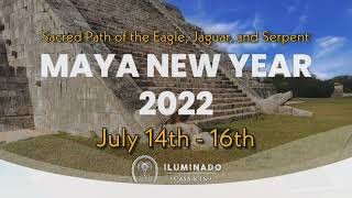 Maya New Year 2022 Sacred Path of the Eagle Jaguar and Serpent [upl. by Alyce]