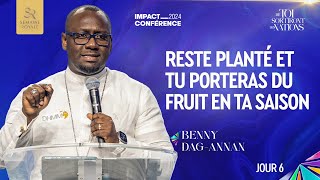 J6  RESTE PLANTÉ ET TU PORTERAS DU FRUIT EN TA SAISON  SEMAINE ROYALE  Révérend Benny DAGANNAN [upl. by Queen228]