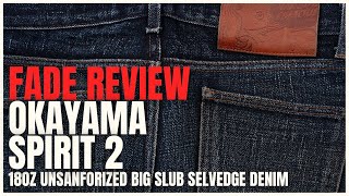 Fade Review  The Okayama Spirit 2  An 18oz Unsanforized Big Slub Japanese Raw Selvedge Denim [upl. by Prissie]