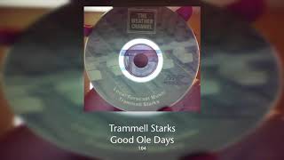 Trammell Starks  Good Ole Days [upl. by Aikehs]