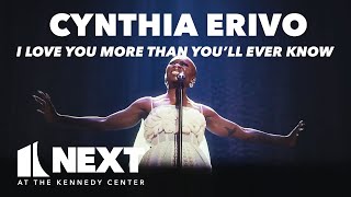 Cynthia Erivo performs quotI Love You More Than Youll Ever Knowquot  NEXT at the Kennedy Center [upl. by Mccoy583]