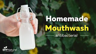 How To Make A Natural Antibacterial Homemade Mouthwash [upl. by Ehcrop]