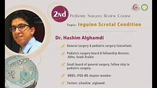 Inguinoscrotal Condition  Dr Hashim Alghamdi  2nd Pediatric Surgery Review Course [upl. by Ylrbmik]