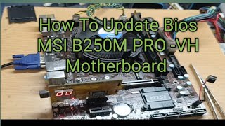 How To Update Bios Msi B250m Pro vh Motherboard in Bnagla [upl. by Dorree]