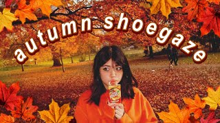 🍁🎃☕️🍂 autumn shoegazedreampop mixtape [upl. by Zirkle]