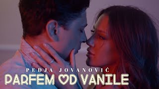 PEDJA JOVANOVIC  PARFEM OD VANILE OFFICIAL VIDEO 2022 [upl. by Majka]